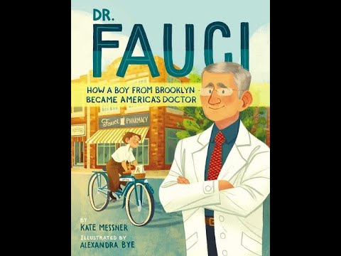 Dr. Fauci: How a Boy from Brooklyn Became America's Doctor; by K. Messner, A. Bye (book read aloud)