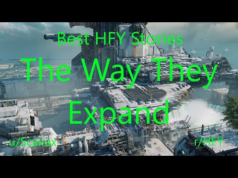 Best HFY Reddit Stories: The Way They Expand (r/HFY)