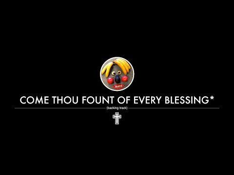 Come Thou Fount of Every Blessing - the Miracle Mix (backing track)