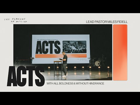 Acts 28:17-31: With All Boldness & Without Hindrance – Miles Fidell