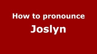How to pronounce Joslyn