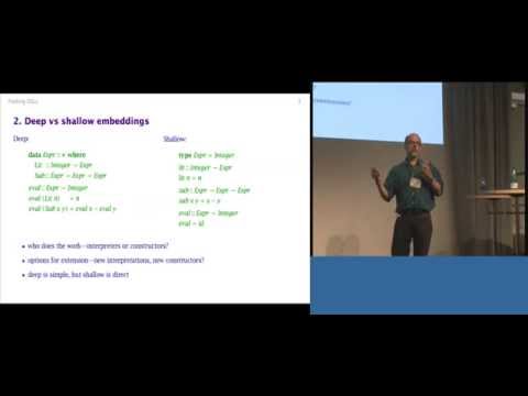 ICFP 2014: Folding Domain-Specific Languages: Deep and Shallow Embeddings - Jeremy Gibbons