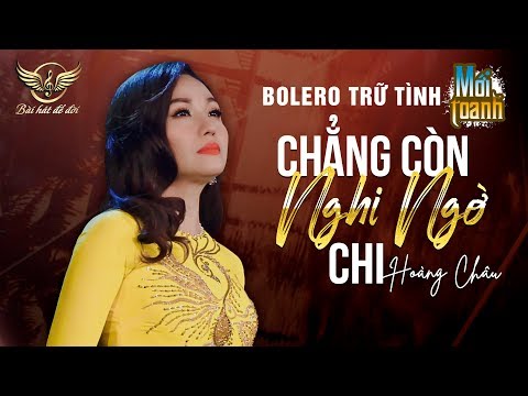 Chẳng còn nghi ngờ chi - Hoàng Châu