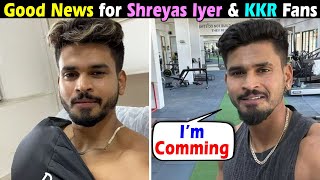 Big Injury Update and Good News for Shreyas Iyer and KKR Fans Recovering Soon