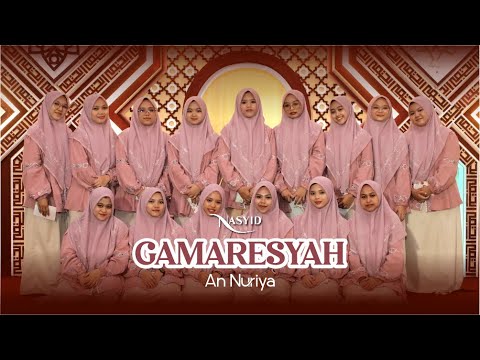 GAMARESYAH || NASYID AN NURIYA