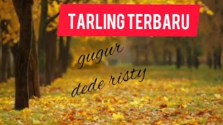 Download lagu lagu tarling terbaru dede risty - gugur || tarling pantura mp3
