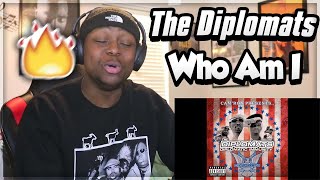 FIRST TIME HEARING- The Diplomats- Who Am I (REACTION)