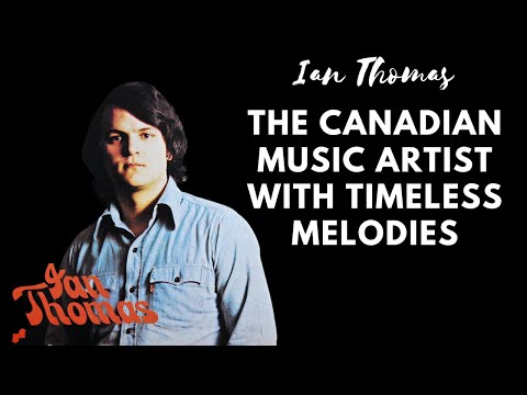 Ian Thomas The Canadian Music Artist with Timeless Melodies