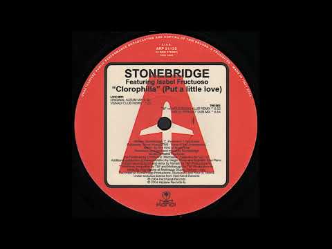 Stonebridge ft Isabel Fructuoso - Clorophilla (Put A Little Love) (Original Album Mix) HQ