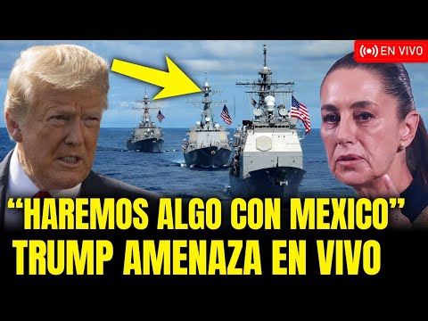 🚨 TRUMP DICE QUE SIGUE MÉXICO! CLAUDIA LO DESARMA! ¡PROTESTAS MASIVAS  VS EEUU!