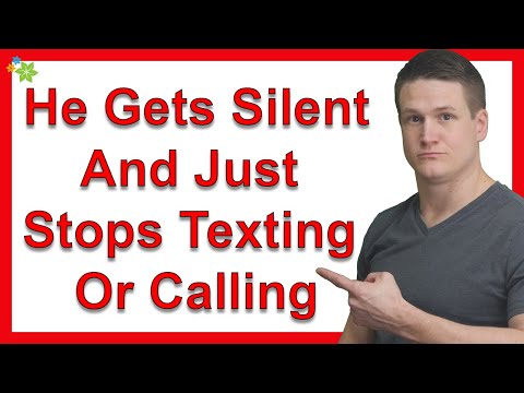 What If He Gets Silent And Just Stops Texting Or Calling?