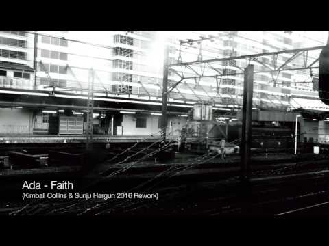 Ada - Faith (Kimball Collins & Sunju Hargun 2016 Rework)