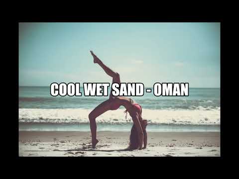 Cool Wet Sand / Oman (House Music)