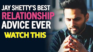 Jay Shetty&#39;s Best Relationship Advice Ever