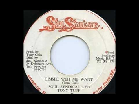 Soul Syndicate and Tony Tuff - Gimmie Weh Me Want [1979]