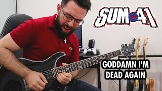 Sum 41 - Goddamn I&#39;m Dead Again (Guitar Cover, with Solos)
