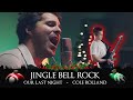 JINGLE BELL ROCK (Rock Cover by Our Last Night & Cole Rolland)