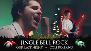 JINGLE BELL ROCK (Rock Cover by Our Last Night &amp; Cole Rolland)