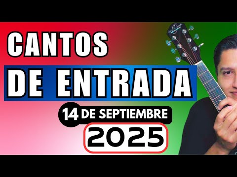 Entrance songs for Sunday, September 14, 2025