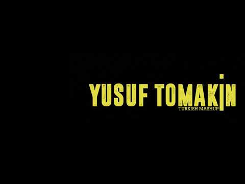 Yusuf Tomakin / Turkish Mashup 2021
