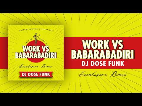 Masters At Work VS Tito Puente - Work Babarabadiri_( Prod. DJ Dose Funk )