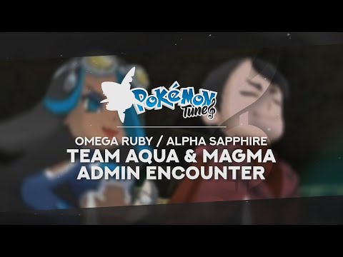 Pokémon Omega Ruby / Alpha Sapphire - Team Aqua & Magma Admin Encounter 🎵 ᴴᴰ
