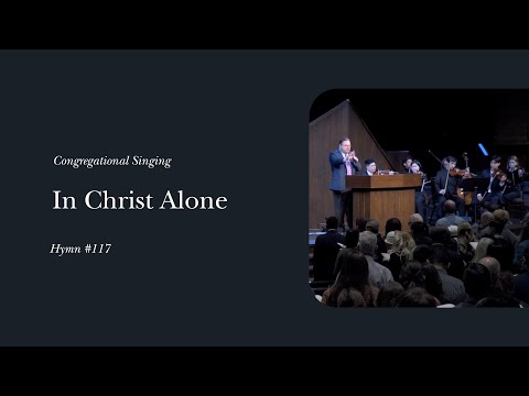 In Christ Alone (Hymn 177) | Phil Webb & the Grace Community Church Congregation