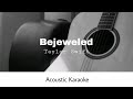 Taylor Swift - Bejeweled (Acoustic Karaoke)