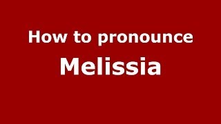 How to pronounce Melissia