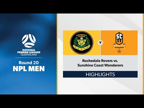 NPL Men Round 20 - Rochedale Rovers vs. Sunshine Coast Wanderers Highlights