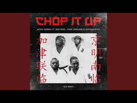 Chop It Up (feat. Kris Noel, Jodie Jermaine & Quodraveion)