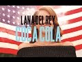 Coca Cola {2011} - Lana Del Rey [Lyric Video ...