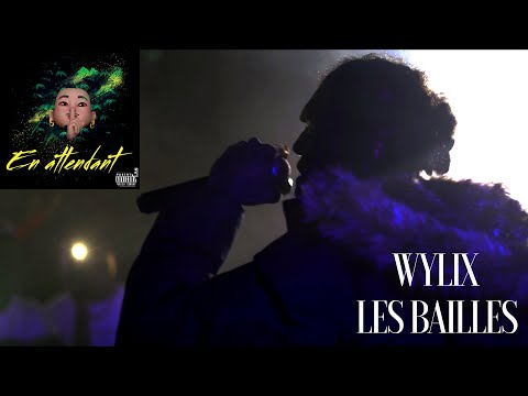 WYLIX - LES BAILLES (Clip officiel)