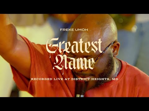 Freke Umoh – Greatest Name - Official Video