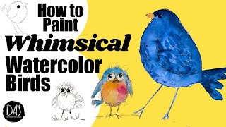 How to Paint Whimsical Watercolor Birds (my absolute favorite beginners project)
