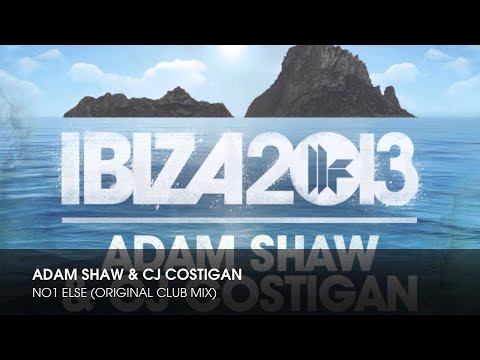 Adam Shaw & CJ Costigan - No1 Else (Original Club Mix)