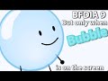 BFDIA 9 But Only When Bubble Is On The Screen