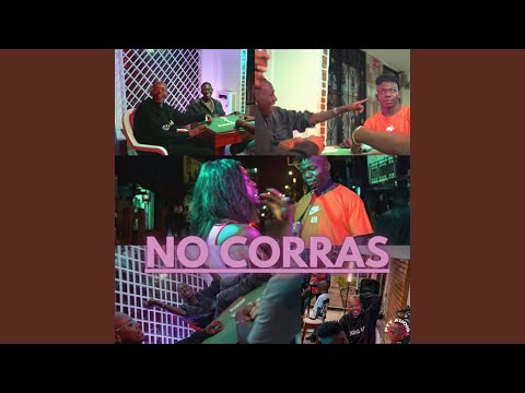 NO CORRAS