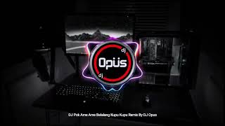 Download lagu DJ POK AME AME BELALANG KUPU KUPU REMIX BY DJ OPUS mp3
