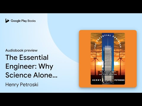 The Essential Engineer: Why Science Alone Will… by Henry Petroski · Audiobook preview