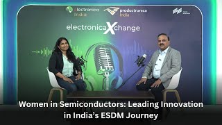 Women in Semiconductors: Leading Innovation in India`s ESDM Journey 