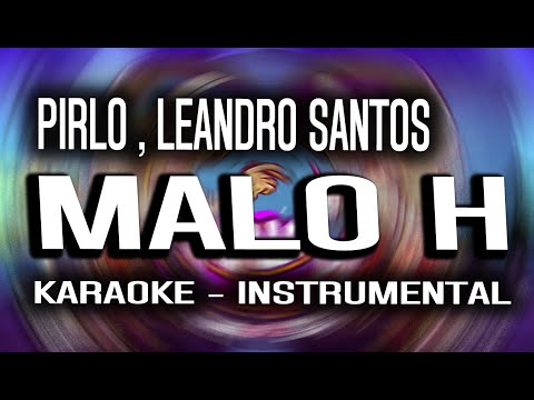 Malo H🤫 ( REMIX ) - Pirlo , Leandro santos (KARAOKE- INSTRUMENTAL)