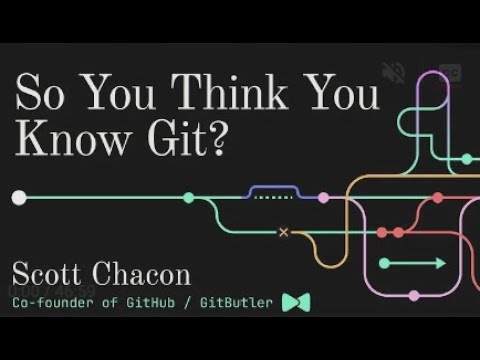 So You Think You Know Git - FOSDEM 2024