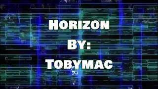 Tobymac Horizon (A New Day) (Lyric Video)