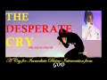 THE DESPERATE CRY FOR HELP- DR OLUKOYA