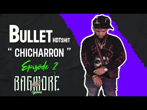 @BulletHdt  "CHICHARRON" | Bagmore Cyphers 🎙️🔥