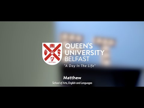 A Day In The Life – School of Arts, English and Languages | Queen's University Belfast