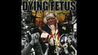 Dying Fetus - Epidemic of Hate (HQ)