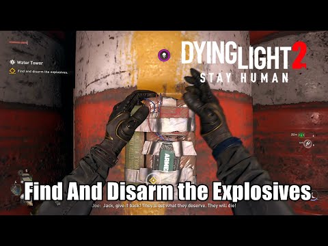 Dying Light 2 Stay Human : Find And Disarm the Explosives - Water Tower Quest Guide