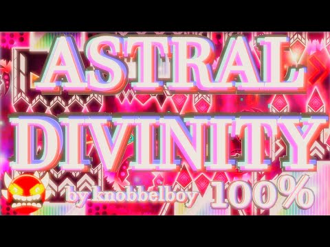 Astral Divinity 100% (Extreme Demon by Knobbelboy)